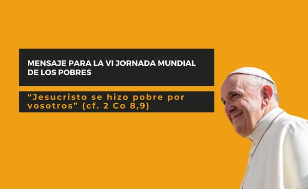 Mensaje para la VI Jornada Mundial de los Pobres (2022)