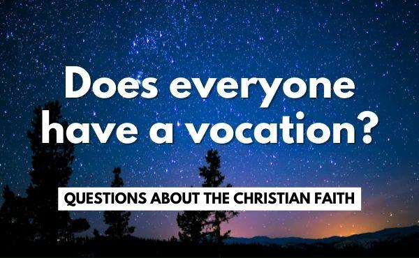 Does everyone have a vocation?