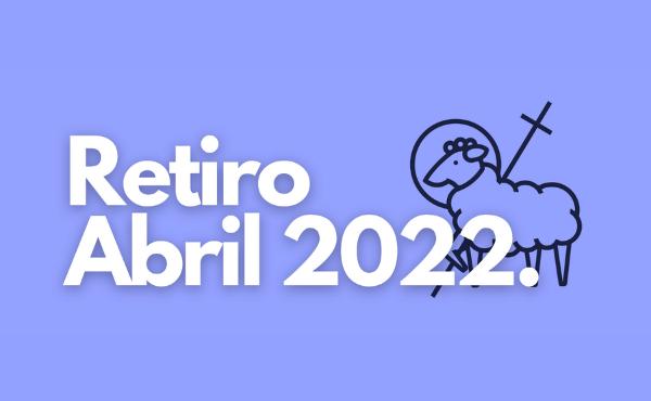 Retiro de abril #DesdeCasa (2022)