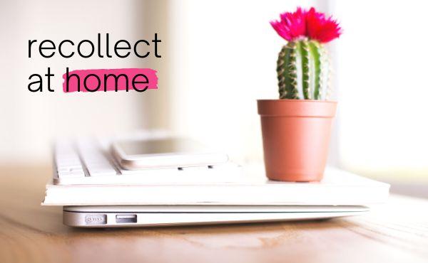"Recollect at home" written over background image of a desk
