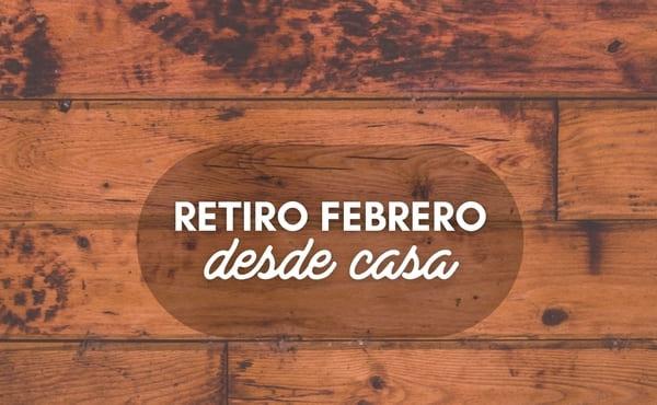Retiro de febrero #DesdeCasa (2023)