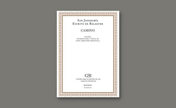 San Josemaría Escrivá de Balaguer. Camino: edición, introducción y notas de Fidel Sebastián Mediavilla