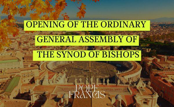 Opening of the Ordinary General Assembly of the Synod of Bishops