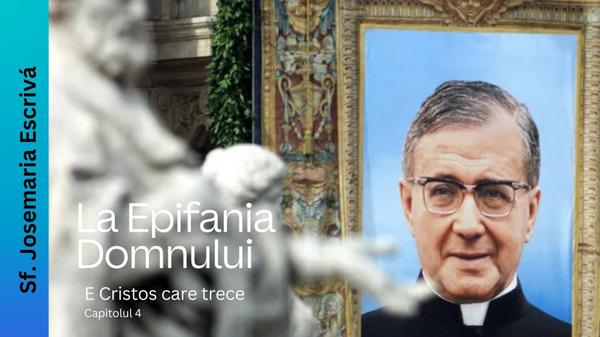 La 6 ianuarie 1956 Sfântul Josemaría Escrivá a rostit omilia sub titlul “La Epifania Domnului”, care este publicată în cartea ’E Cristos care trece’.