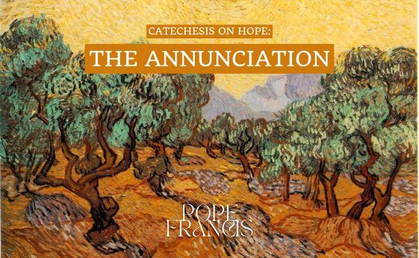 Catechesis on hope: the Annunciation