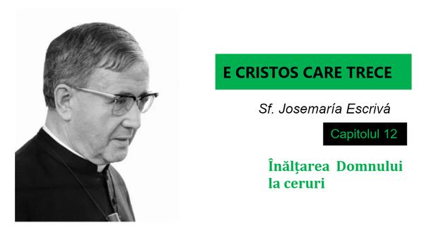 La Ascensión del Señor a los cielos | Homilía de san Josemaría Escrivá