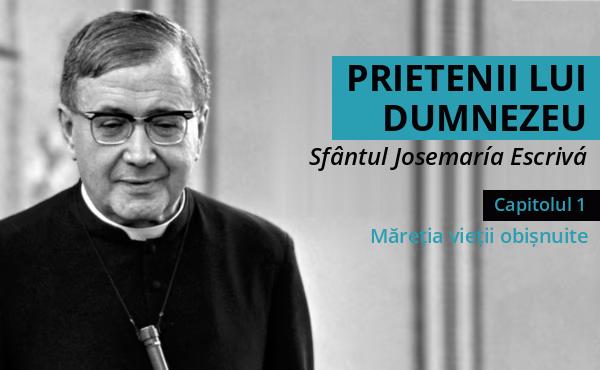 La grandeza de la vida corriente | Homilía de san Josemaría